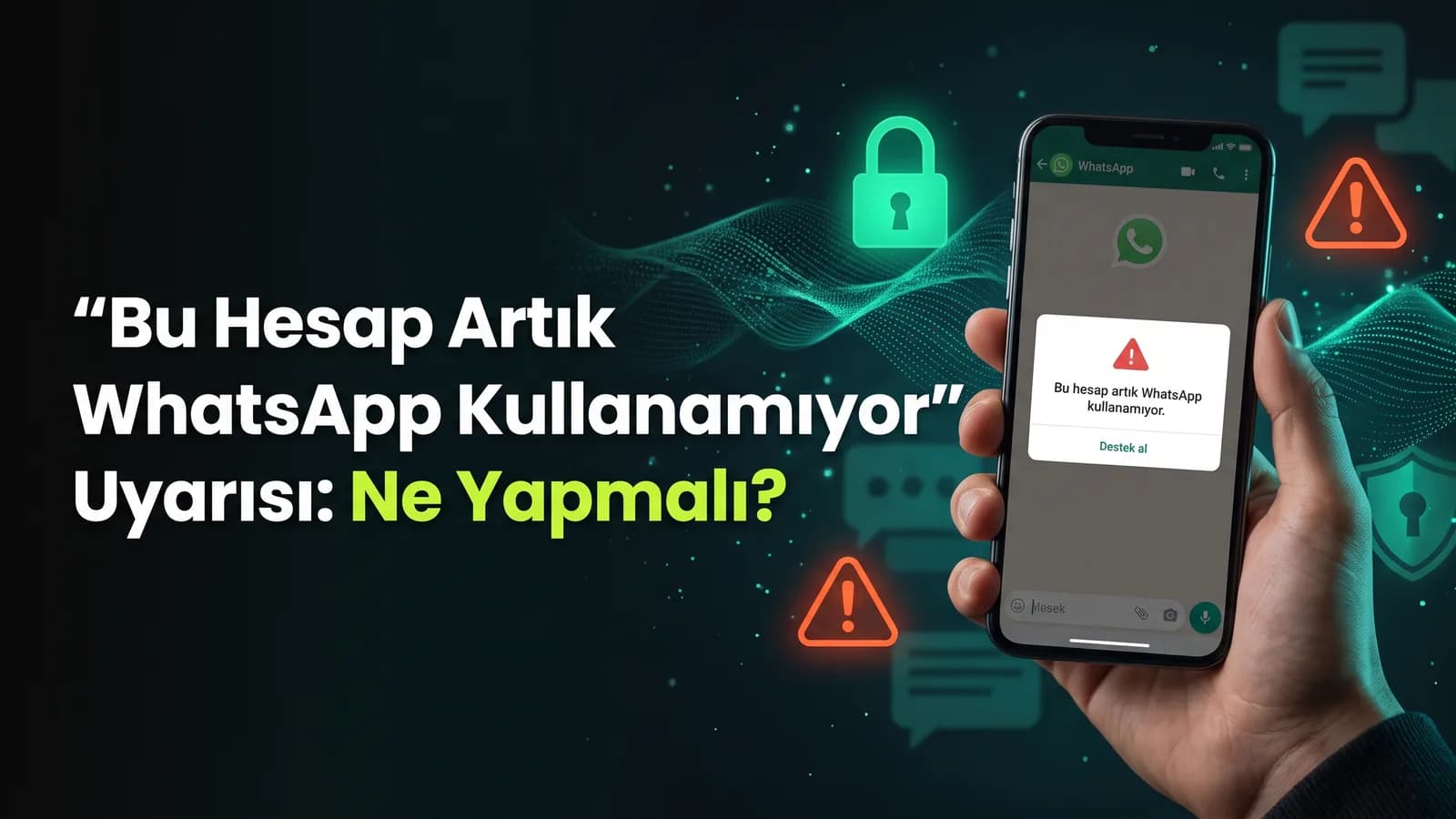 “Bu Hesap Artık WhatsApp Kullanamıyor” Uyarısı: Ne Yapmalı?