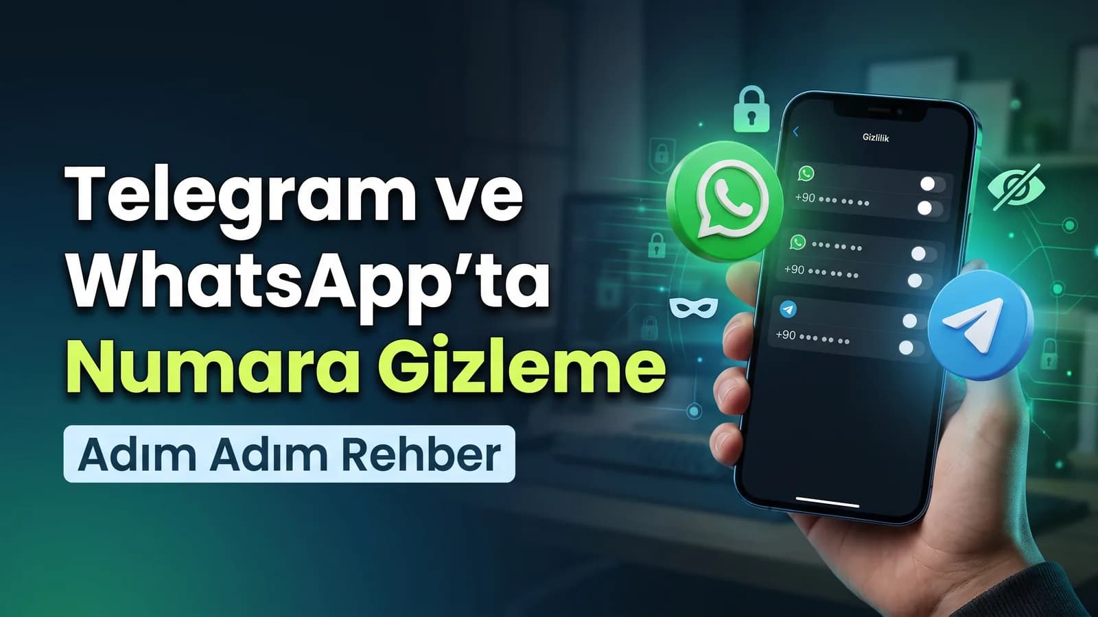 Telegram ve WhatsApp'ta Numara Gizleme: Adım Adım Rehber